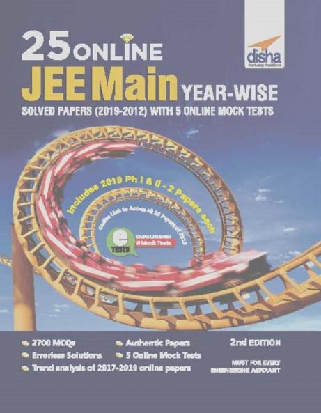 25 Online JEE Main Year-wise Solved Papers (2019 - 2012) with 5 Online Mock Tests 2nd Edition