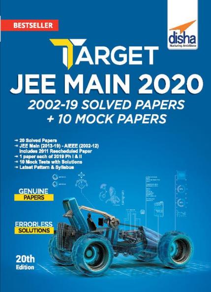 TARGET JEE Main 2020 (2002 - 2019 Solved Papers + 10 Mock Tests) 20th Edition