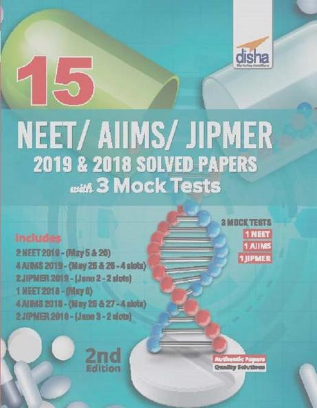 15 NEET/ AIIMS/ JIPMER 2019 & 2018 Solved Papers with 3 Mock Tests 2nd Edition