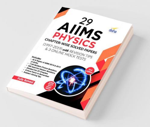 29 AIIMS Physics Chapter-wise Solved Papers (1997-2019) with Revision Tips & 3 Mock Online Tests - 2nd Edition