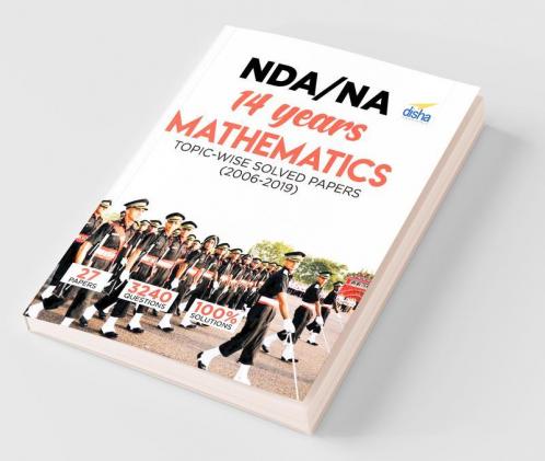 NDA/ NA 14 years Mathematics Topic-wise Solved Papers (2006 - 2019)