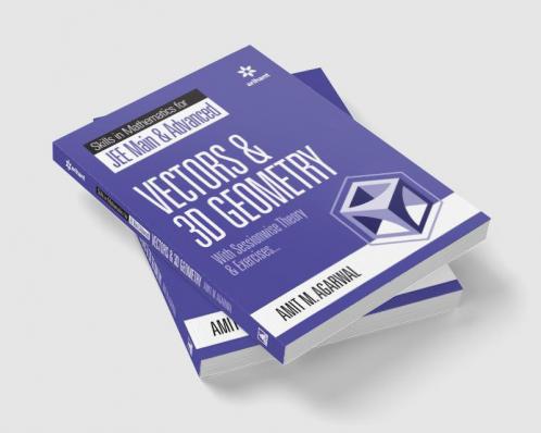 Skills in Mathematics - Vectors and 3D Geometry for JEE Main and Advanced
