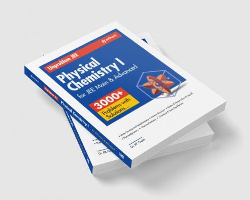 Unproblem JEE Physical Chemistry for JEE Mains & Advanced | By Sanjay Sharma, Sudhakar Bannerjee