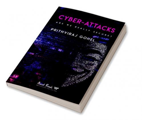 Cyber-Attacks: Are we really secure?