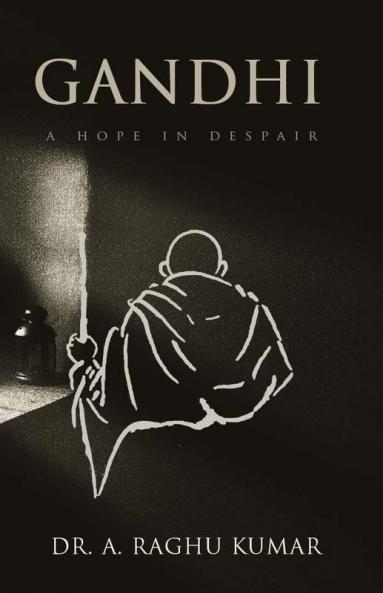Gandhi: A Hope in Despair