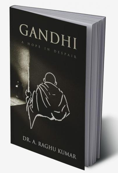 Gandhi: A Hope in Despair