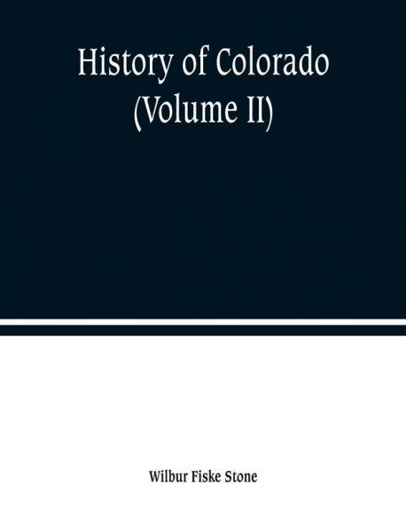 History of Colorado (Volume II)