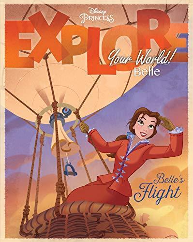 Disney Princess Explore
Your World! Belle
Belle’S Flight