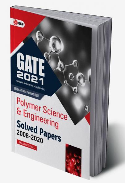 GATE 2021 - Polymer Science & Engineering - Solved Papers (2008-2020)