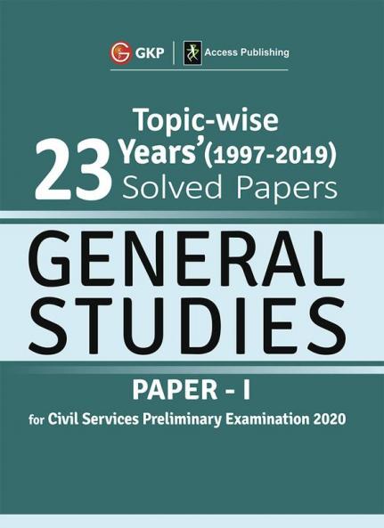 UPSC General Studies Paper I - 23 Years Topicwise Solved Papers (1997-2019) 2020