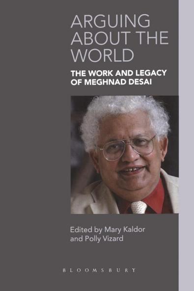 Arguing about the World: The Work and Legacy of Meghnad Desai