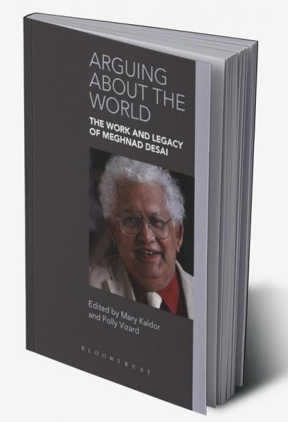 Arguing about the World: The Work and Legacy of Meghnad Desai