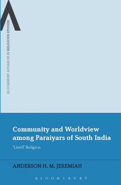 Community and Worldview among Paraiyars of South India: Lived Religion