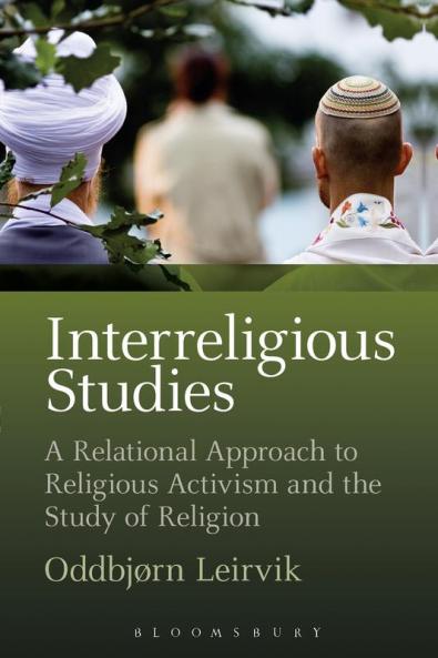 Interreligious Studies: A Relational Approach to Religious Activism and the Study of Religion