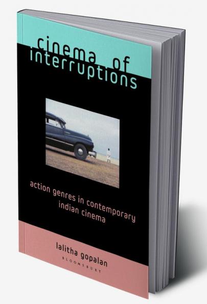 Cinema of Interruptions: Action Genres in Contemporary Indian Cinema