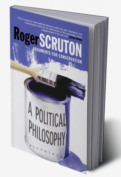 A Political Philosophy: Arguments for Conservatism