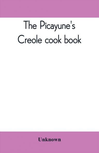 The Picayune's Creole cook book