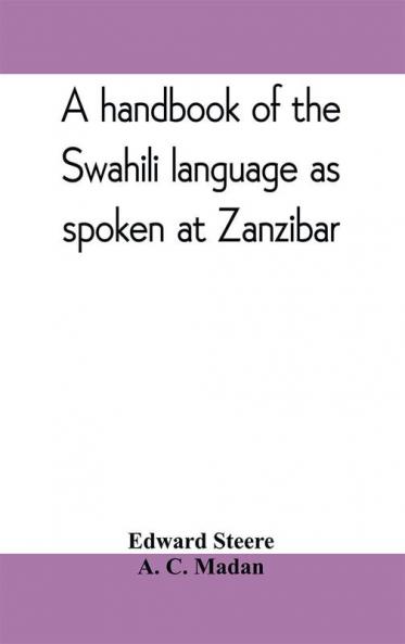 A handbook of the Swahili language as spoken at Zanzibar