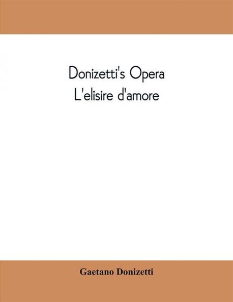 Donizetti's opera L'elisire d'amore