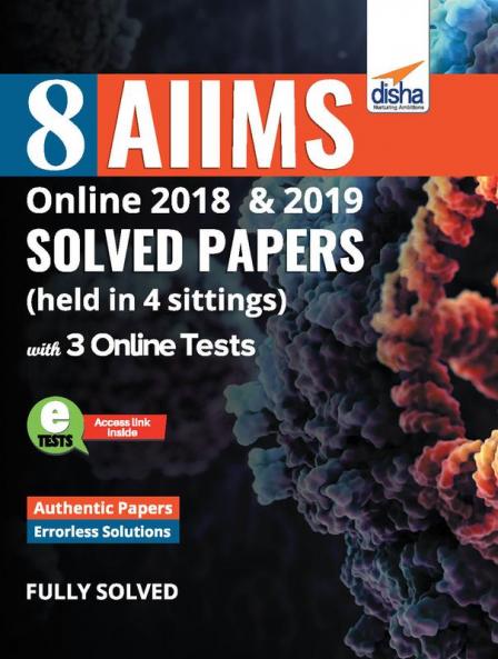 8 AIIMS Online 2018 & 2019 Solved Papers (held in 4 sittings) with FREE 3 Online Tests