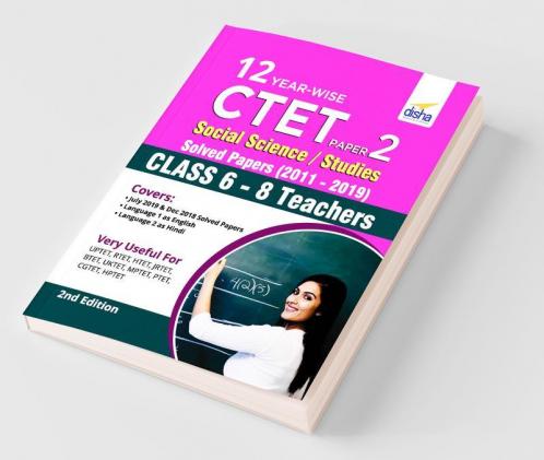12 YEAR-WISE CTET Paper 2 (Social Science/ Studies) Solved Papers (2011 - 2019) - 2nd English Edition
