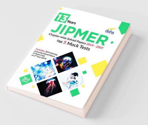 13 Years JIPMER Chapter-wise Solved Papers (2019-2007) with 5 Mock Tests 3rd Edition