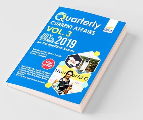 Quarterly Current Affairs Vol. 3 - July to September 2019 for Competitive Exams