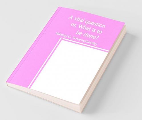 A vital question; or What is to be done?