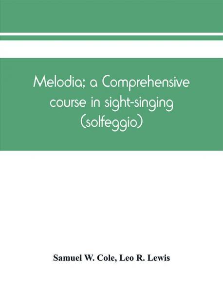 Melodia; a comprehensive course in sight-singing (solfeggio); the educational plan