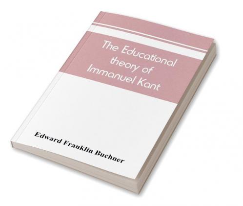 The educational theory of Immanuel Kant