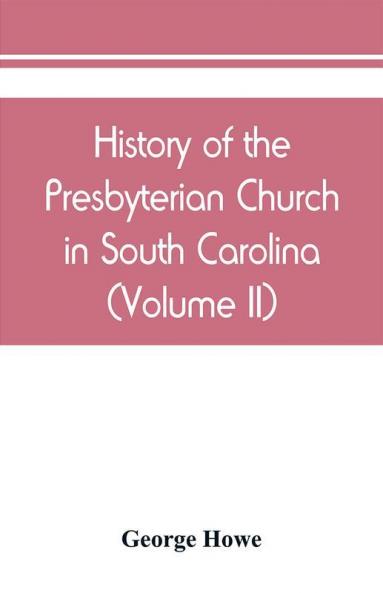 History of the Presbyterian Church in South Carolina (Volume II)
