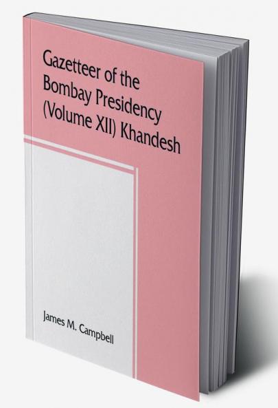 Gazetteer of the Bombay Presidency (Volume XII) Khandesh