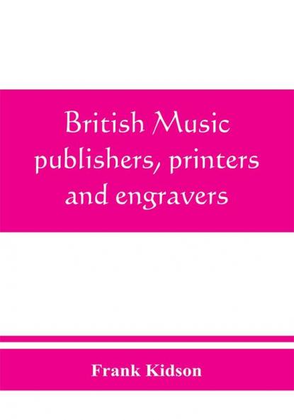 British music publishers printers and engravers