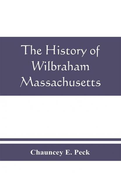 The history of Wilbraham Massachusetts