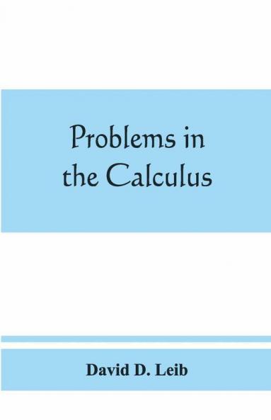 Problems In The Calculus With Formulas And Suggestions