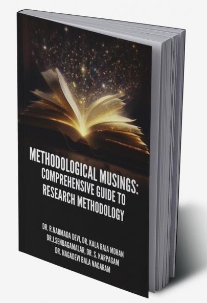 METHODOLOGICAL MUSINGS: A COMPREHENSIVE GUIDE TO RESEARCH METHODOLOGY