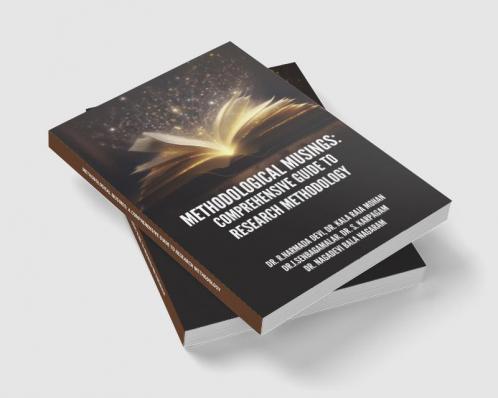 METHODOLOGICAL MUSINGS: A COMPREHENSIVE GUIDE TO RESEARCH METHODOLOGY