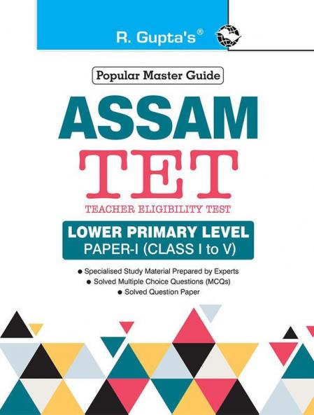 Assam TET: Lower Primary Level Paper-I (for Class I to V) Exam Guide