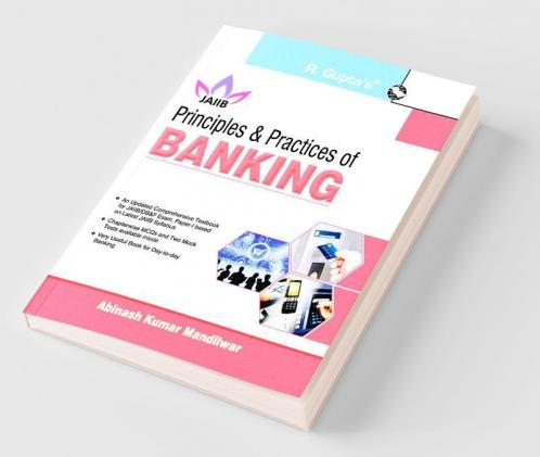 Principles & Practices of BANKING For JAIIB and Diploma in Banking & Finance Examination