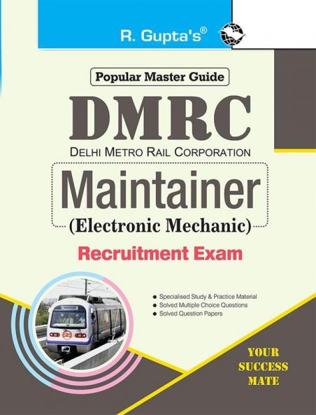 DMRC: Maintainer (Electronic Mechanic) Recruitment Exam Guide