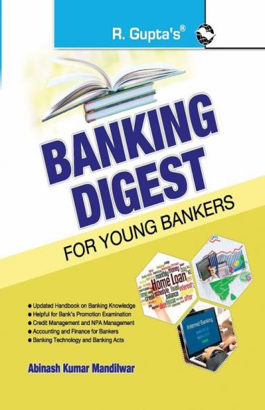 Banking Digest For Young Bankers (Handbook on Banking Knowledge for Branch Working & Promotion Test)