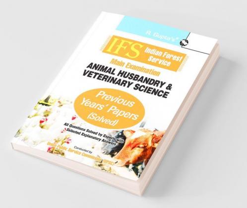 IFS: Main Exam (Animal Husbandry & Veterinary Science)—Previous Years' Papers (Solved)