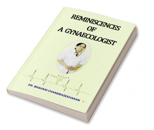 Reminiscences of A Gynaecologist