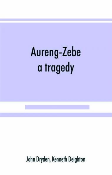Aureng-Zebe a tragedy; and Book II of The chace a poem by William Somervile