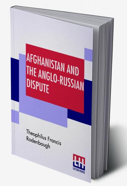 Afghanistan And The Anglo-Russian Dispute