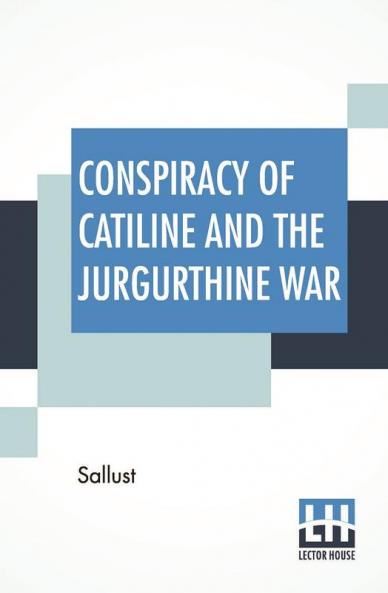 Conspiracy Of Catiline And The Jurgurthine War