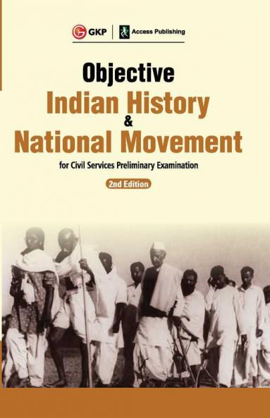 Objective Indian History & National Movement For Civil Services Preliminary Examination 2ed