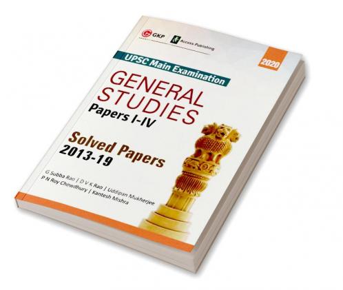 UPSC Mains 2020 : General Studies Paper I-IV - Solved Papers 2013-2019