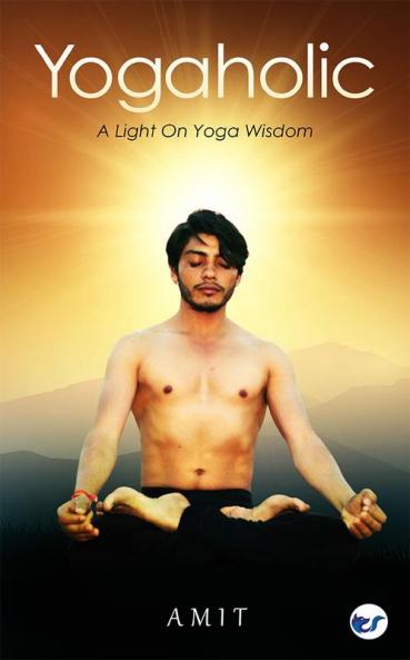 Yogaholic: A Light On Yoga Wisdom