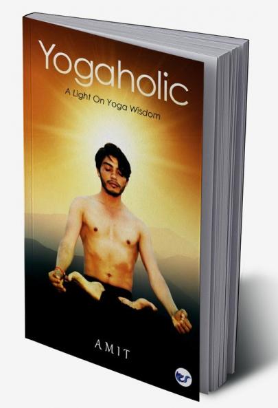 Yogaholic: A Light On Yoga Wisdom